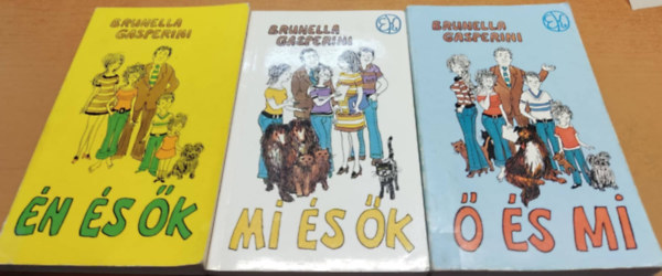 Brunella Gasperini - 3 k�tet Brunella Gasperini: �n �s �k (Egy f�rj feljegyz�sei) + Mi �s �k (Egy l�ny feljegyz�sei) + � �s mi (Egy feles�g feljegyz�sei)