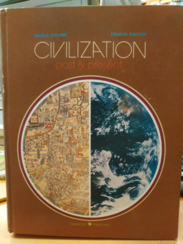 T. Walter Wallbank, Alastair M. Taylor, Nels M. Bailkey - Civilization Past & Present - Single Volume - Fourth Edition (Diamond Printing)