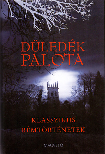 Srkzy Bence (szerk.) - Dledk palota - Klasszikus rmtrtnetek