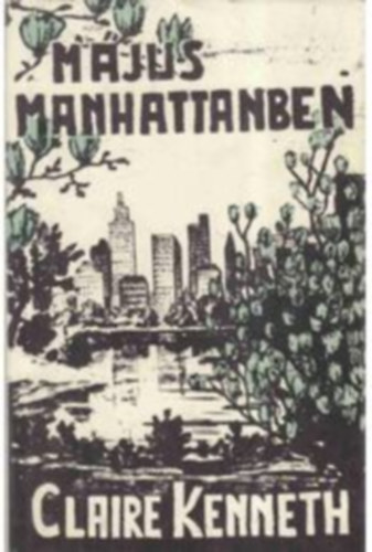 Claire Kenneth - M�jus Manhattanben (Negyedik kiad�s; Emigr�ci�s kiad�s)