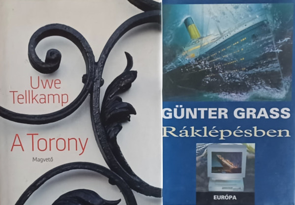 Uwe Tellkamp, Gnter Grass - A torony - Trtnet egy elsllyedt orszgbl + Rklpsben (2 m)