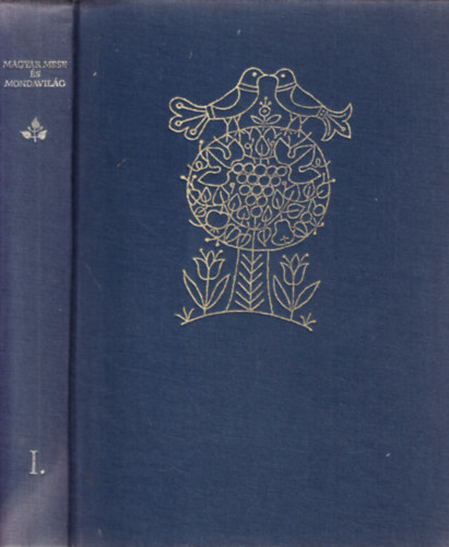Bendek Elek; Reich Kroly (rajzolta) - Magyar mese-s mondavilg I. - A csodaszarvas