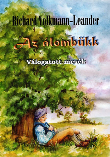 Richard Volkmann-Leander - Az lombkk - Vlogatott mesk (Ktnyelv kiads)