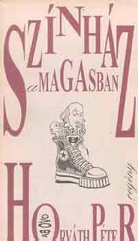 Horv�th P�ter - Sz�nh�z a magasban