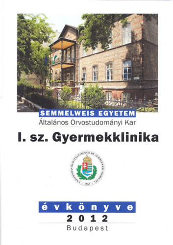 Tulassay Tivadar, Cserhti Endre - Semmelweis Egyetem I. sz. Gyermekklinika vknyve 2012