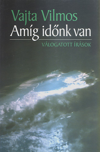 Vajda Vilmos - Amg idnk van - vlogatott rsok