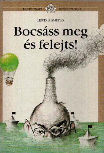 Lewis B. Smedes - Bocsáss meg, és felejts!