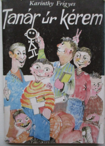 Karinthy Frigyes - Tanr r krem  (Kass Jnos rajzaival)