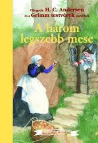 A hrom legszebb mese - Egmont klasszikusok