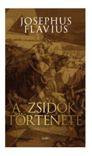 Flavius Josephus - A zsid�k t�rt�nete