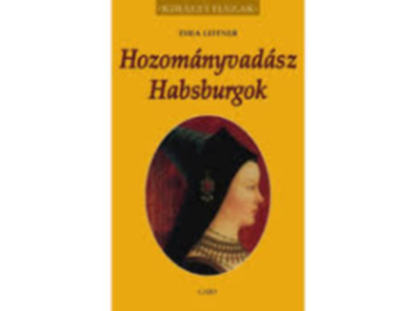 M.A. Panzer, Wolfgang Schuller, Leitner Thea - Hozomnyvadsz Habsburgok + Kleoptra + Nk az angol trnon (Kirlyi Hzak 3 ktet; fkuszban az uralkod NK)