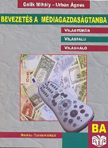 Glik Mihly; Urbn gnes - Bevezets a mdiagazdasgtanba
