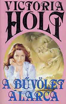 Victoria Holt - A bűvölet álarca