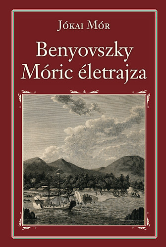 Jkai Mr - Grf Benyovszky Mric letrajza
