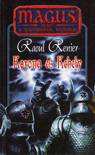 Raoul Renier - Korona �s kehely (M.A.G.U.S.)