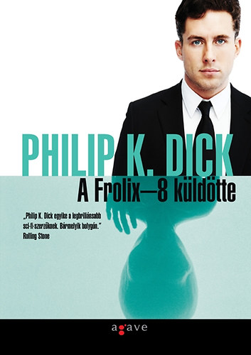 Philip K. Dick - A Frolix-8 k�ld�tte