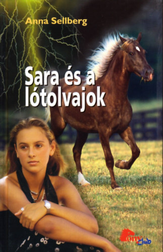 Anna Sellberg - Sara és a lótolvajok (PonyClub)