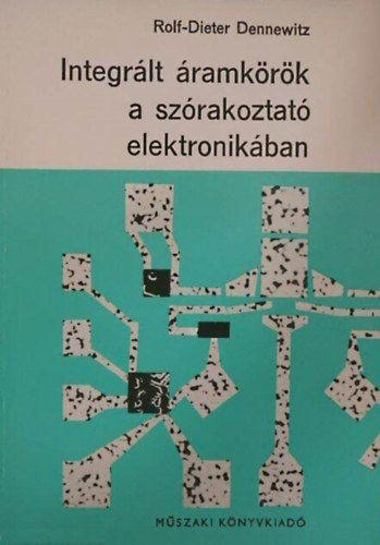 Rolf-Dieter Dennewitz - Integr�lt �ramk�r�k a sz�rakoztat� elektronik�ban
