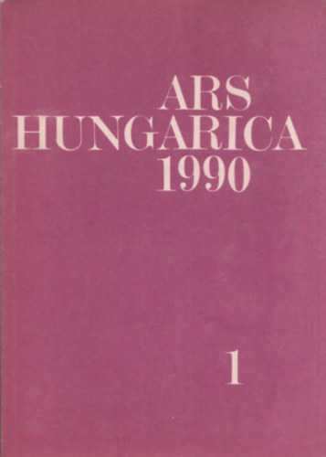 Bernth Mria (szerk.) - Ars hungarica 1990/1.