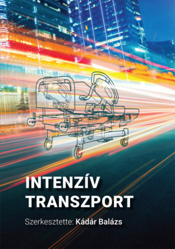 K�d�r Bal�zs (szerk.) - Intenz�v transzport