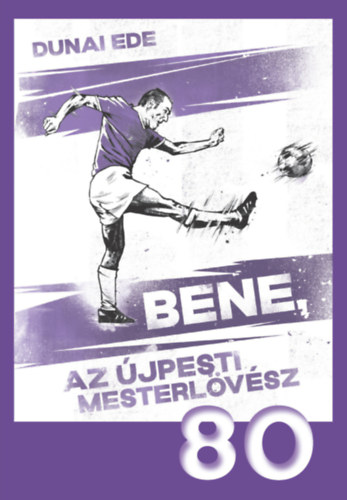 Dunai Ede - Bene, az jpesti mesterlvsz