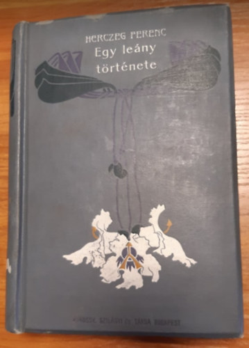 Herczeg Ferenc - Egy le�ny t�rt�nete