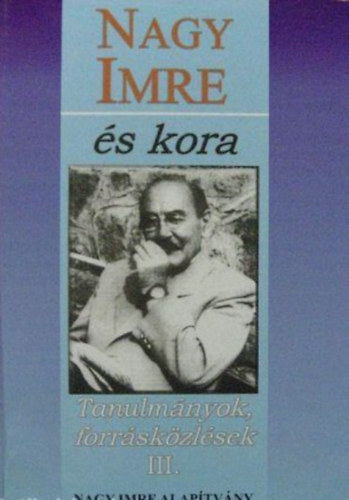 N�methn� D. N�ra-Szab� R�bert-Vida Istv�n(szerk.) - Nagy Imre �s kora (tanulm�nyok, forr�sk�zl�sek III.)