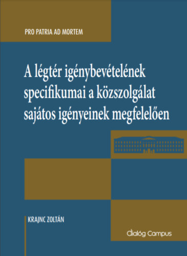 Krajnc Zoltn(szerk.) - A lgtr ignybevtelnek specifikumai a kzszolglat sajtos ignyeinek megfelelen