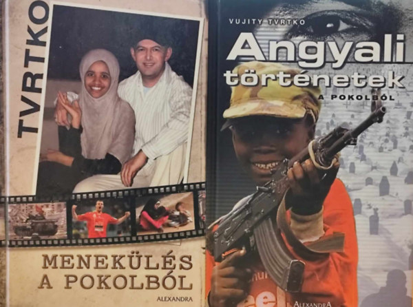 Vujity Tvrtko - Angyali történetek a pokolból + Menekülés a pokolból - 2db Tvrtko könyv