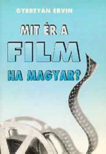 Gyertyán Ervin - Mit ér a film ha magyar?