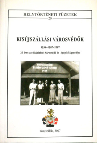 Dr. Ducza Lajos (szerk.) - Kisjszllsi vrosvdk 1934-1987-2007 (20 ves az jjalakult Vrosvd s -Szpt Egyeslet)