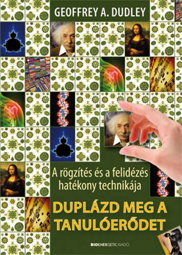 Geoffrey A. Dudley - Duplzd meg a tanulerdet!