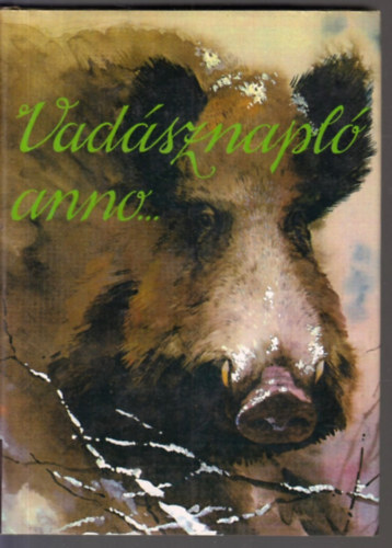Dr. Székely István - Vadásznapló anno...