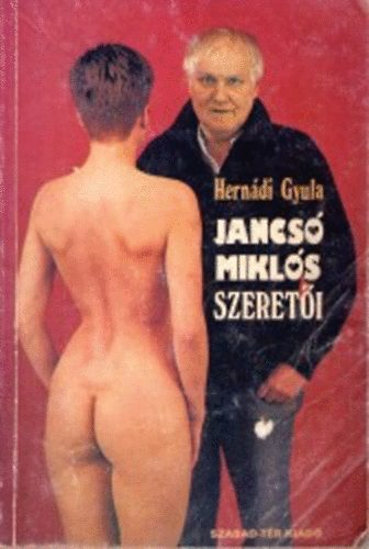 Hernádi Gyula - Jancsó Miklós szeretői