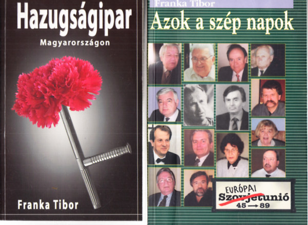 Franka Tibor - Hazugs�gipar Magyarorsz�gon + Azok a sz�p napok (2 k�tet)