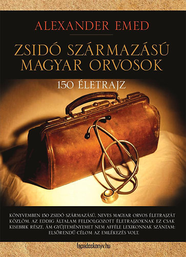 Alexander Emed - Zsid� sz�rmaz�s� magyar orvosok