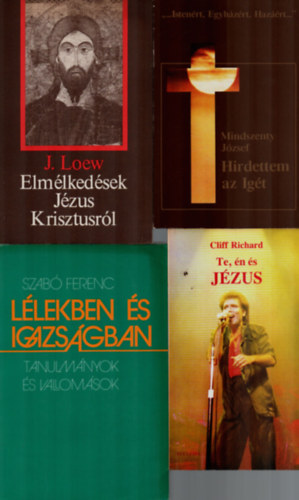 Cliff Richard, Mindszenty J�zsef, J. Loew, Szab� Ferenc - 4 db Vall�si k�nyv egy�tt: L�lekben �s igazs�gban, Elm�lked�sek J�zus Krisztusr�l, Hirdettem az Ig�t, Te, �n �s J�zus.