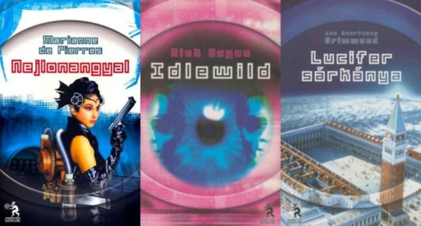 Marianne de Pierres, Nick Sagan, Jon Courtenay Grimwood - 3 db Ulpius-ház cyberpunk / sci-fi regény: Nejlonangyal + Lucifer sárkánya + Idlewild
