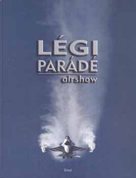 Veres Viktor; Dömötör Csaba - Légi parádé - airshow