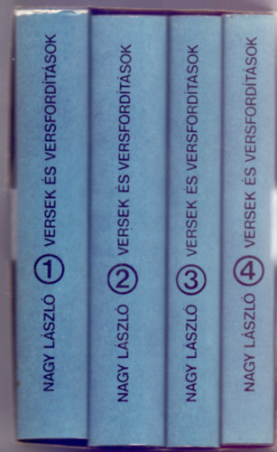 Nagy L�szl� - Versek �s versford�t�sok 1- 4. k�tet (Tokban)