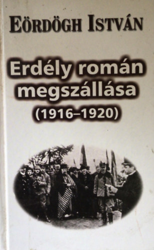 Erdgh Istvn - Erdly romn megszllsa (1916-1920)