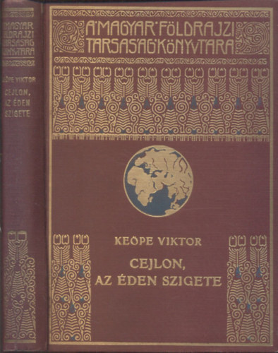 Keöpe Viktor - Cejlon, az éden szigete (Magyar Földrajzi Társaság Könyvtára)