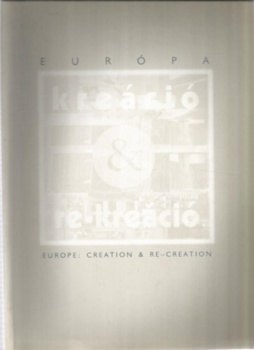 Nagy Gabriella (szerk.) - Eur�pa kre�ci� & re-kre�ci�