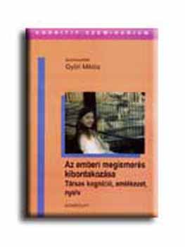 Győri Miklós (szerk.) - Az emberi megismerés kibontakozása: társas kogníció, emlékezet, nyelv
