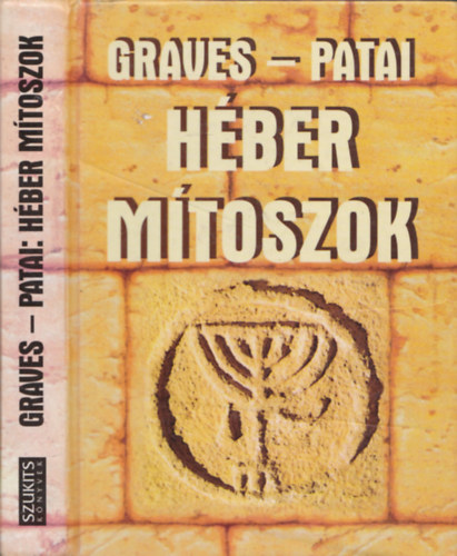 Robert Graves . Raphael Patai - Héber mítoszok - A Genezis könyve