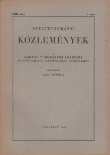 Lakó György (szerk.) - Nyelvtudományi közlemények LXIII. kötet 2. szám 1961