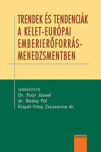 Vitay Zsuzsanna (szerk.); Por Jzsef; Bday Pl - Trendek s tendencik a kelet-eurpai emberi erforrs menedzsmentben