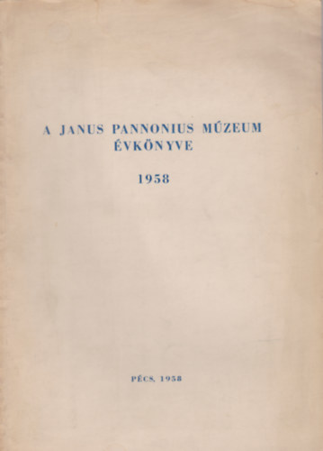 A Janus Pannonius M�zeum �vk�nyve 1958