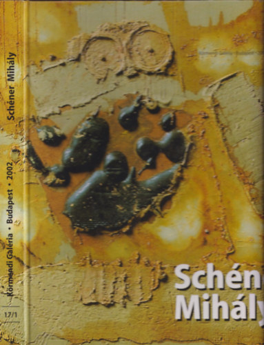 Körmendi Galéria - Schéner Mihály trilógia I. kötet