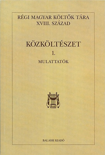 Klls Imola (szerk.) - Rgi magyar kltk trra XVIII.szzad - Kzkltszet 1.- Mulattatk